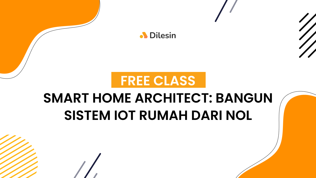 Smart Home Architect: Bangun Sistem IoT Rumah dari Nol